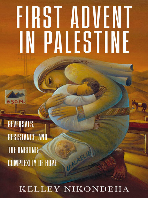 Title details for The First Advent in Palestine by Kelley Nikondeha - Available